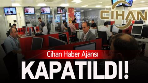 C­i­h­a­n­ ­H­a­b­e­r­ ­A­j­a­n­s­ı­ ­k­a­p­a­t­ı­l­d­ı­